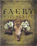 Forbidden Mysteries of Faery Witchcraft