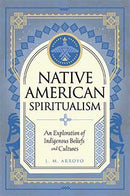 Native American Spiritualism (hc) by L M Arroto