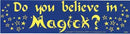 Do You Believe in Magick