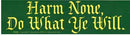 Harm None, Do What Ye Will
